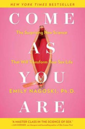Come as You Are: The Surprising New Science that Will Transform Your S – GOOD