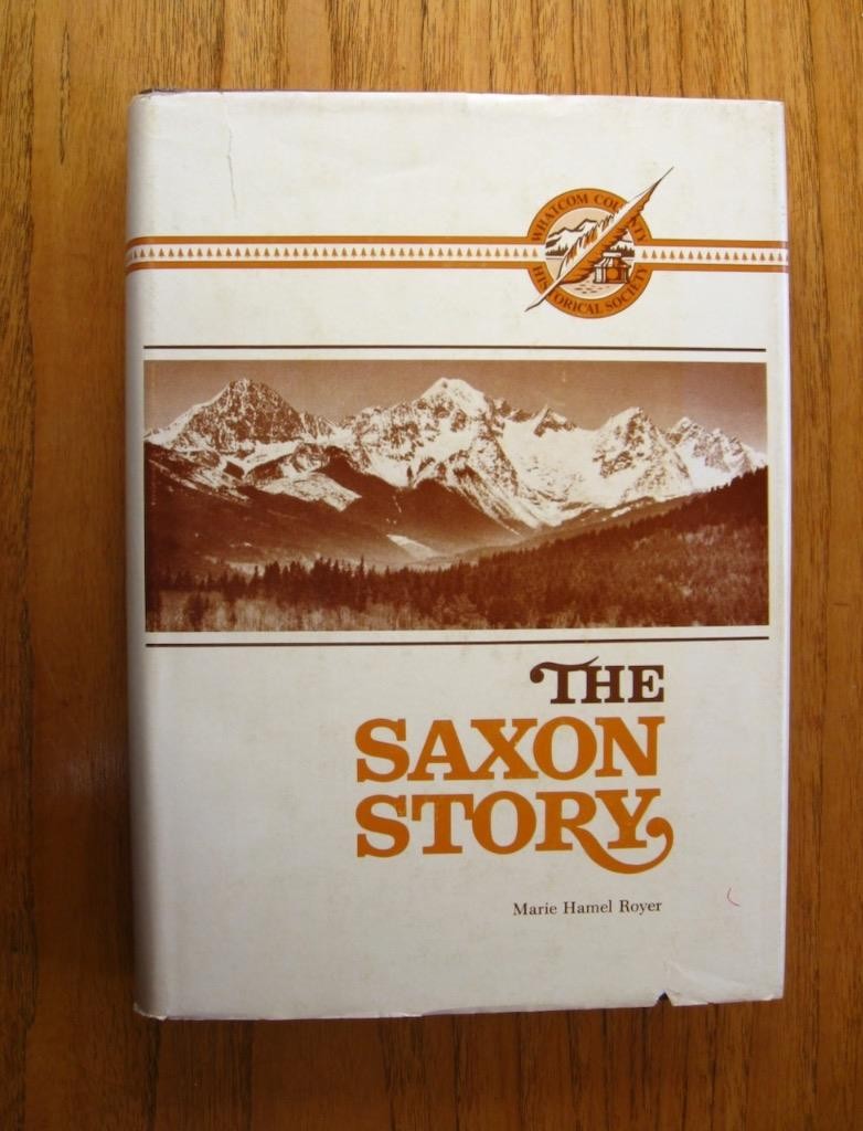 The Saxon Story SIGNED HC/DJ by Marie Hamel Royer Early Pioneers Whatcom County