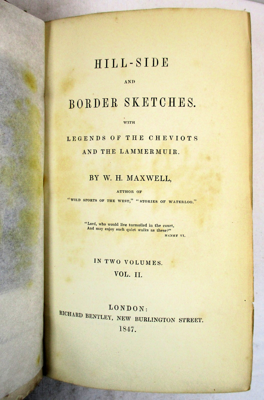 “Hill-Side and Border Sketches” W H Maxwell – 1847 HC 2 vol. set Richard Bentley
