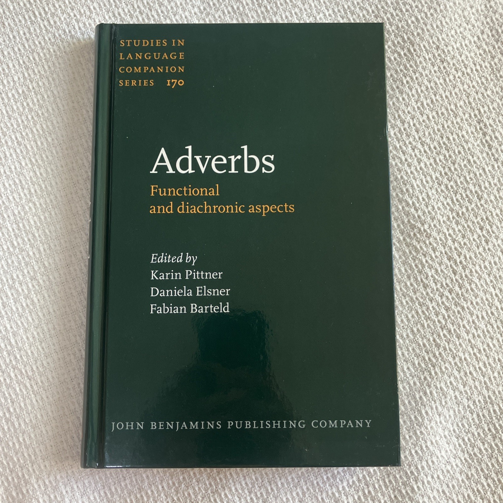 Studies in Language Companion Ser.: Adverbs : Functional and Diachronic Aspects