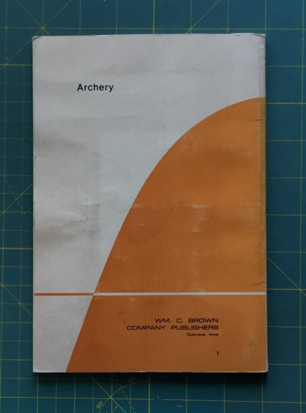 ARCHERY Wayne C.McKinney Second Edition 1973, 58 pages, Brown Physical Education
