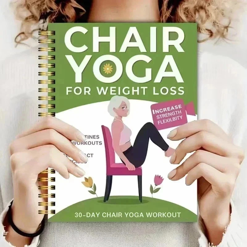 Chair Yoga for Weight Loss: a Collection of 50+ Low-Impact Exercises for Seniors