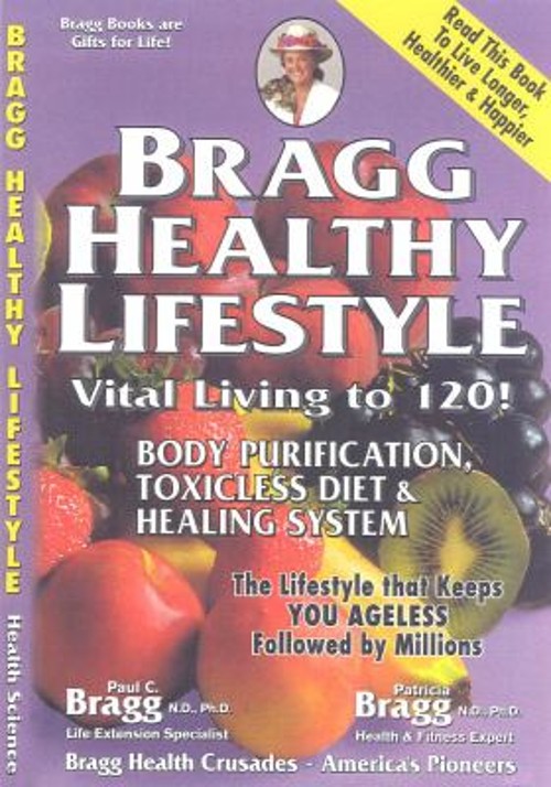 Bragg Healthy Lifestyle – Newer Edition Available : Vital Living