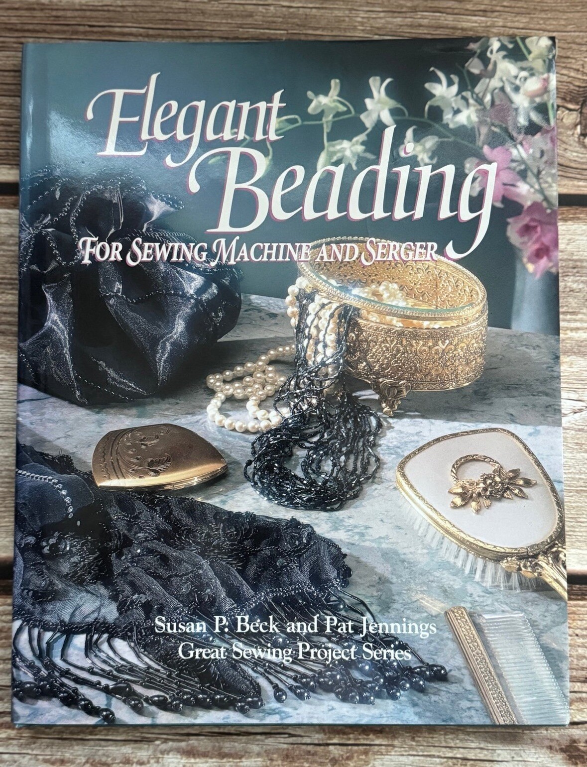 ELEGANT BEADING FOR SEWING MACHINE AND SERGER (SEWING By Susan P. Beck