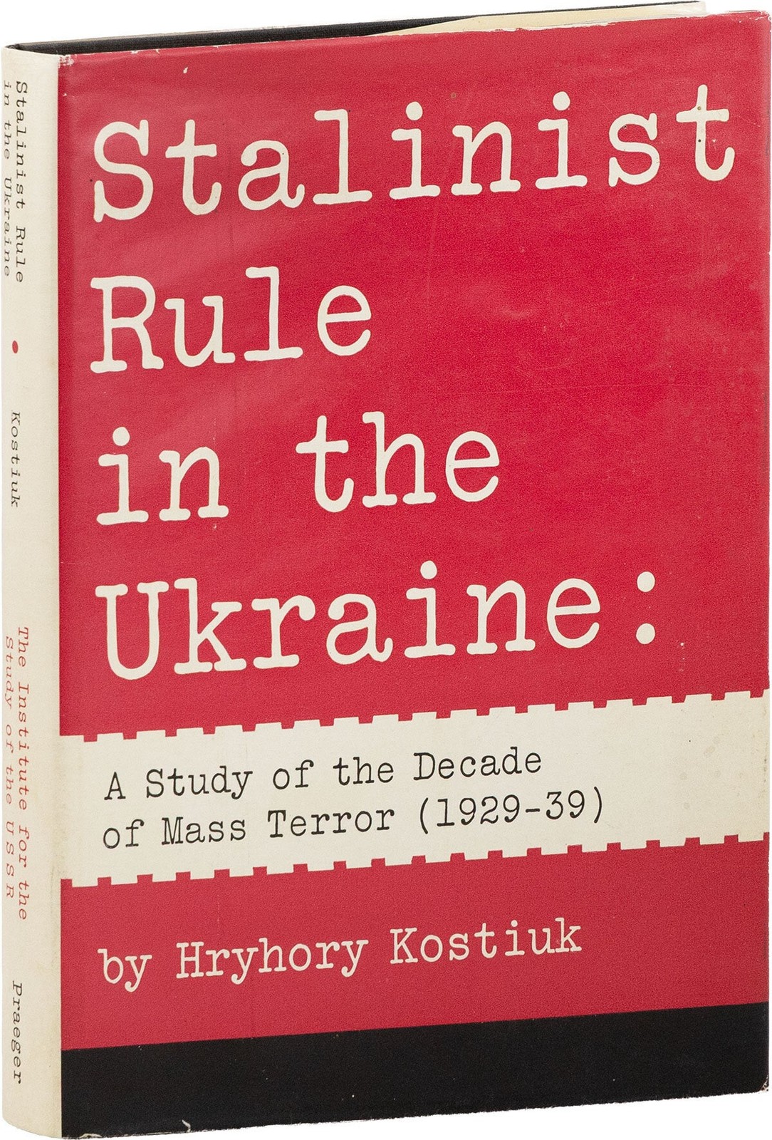Hryhory Kostiuk-STALINIST RULE IN THE UKRAINE-1960-1ST/1ST US ED-NEAR FINE COPY