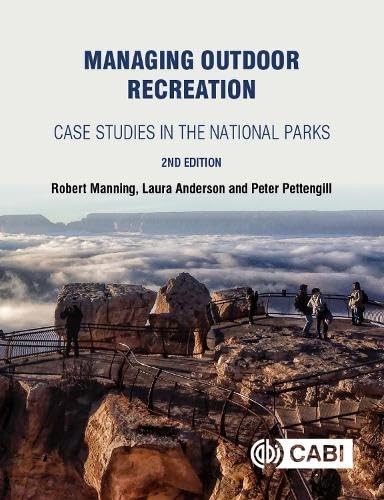 Managing Outdoor Recreation: Case Studies in the National Parks – Manning, R…