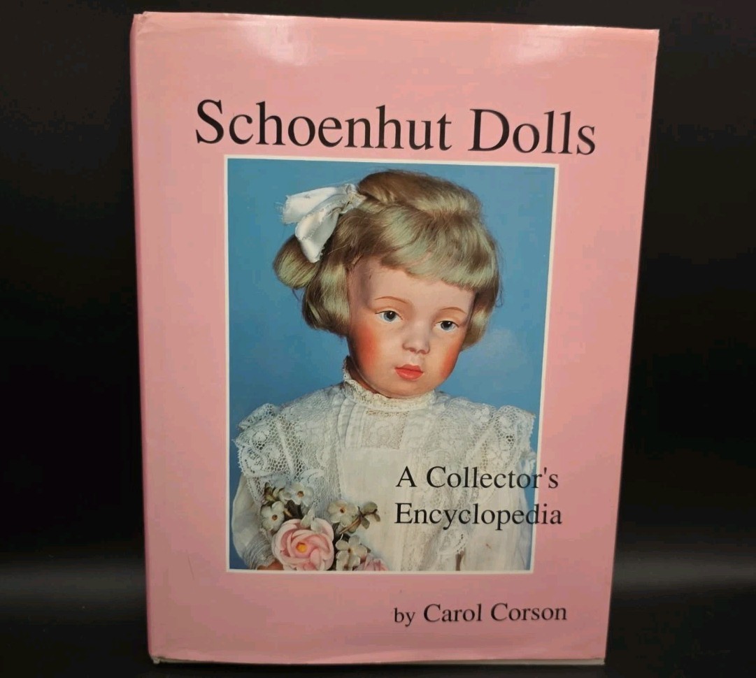 *SIGNED* SCHOENHUT DOLLS: A COLLECTOR’S ENCYLOPEDIA BY CAROL CORSON (1993, HC)