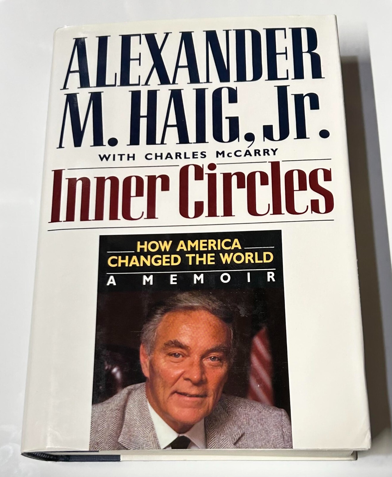 Inner Circles by Alexander M. Haig, Jr. Hardcover Very Good 1992 FIRST PRINTING