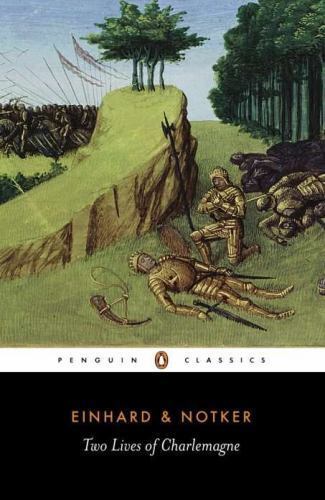 Two Lives of Charlemagne by Einhard; Notker the Stammerer