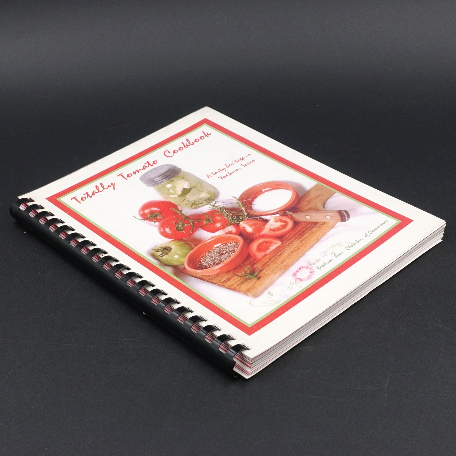 Totally Tomato Cookbook Yoakum Texas Area Chamber of Commerce PB 166 pages VGUC