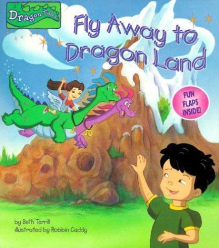 Fly Away to Dragon Land (Nifty Lift-and-Look) by Beth Terrill