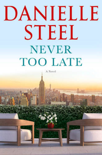 Never Too Late: A Novel – Hardcover By Steel, Danielle – VERY GOOD