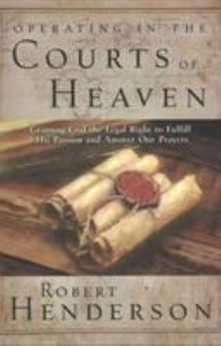 Operating in the Courts of Heaven: Granting God the Legal Rights to Fulfill His