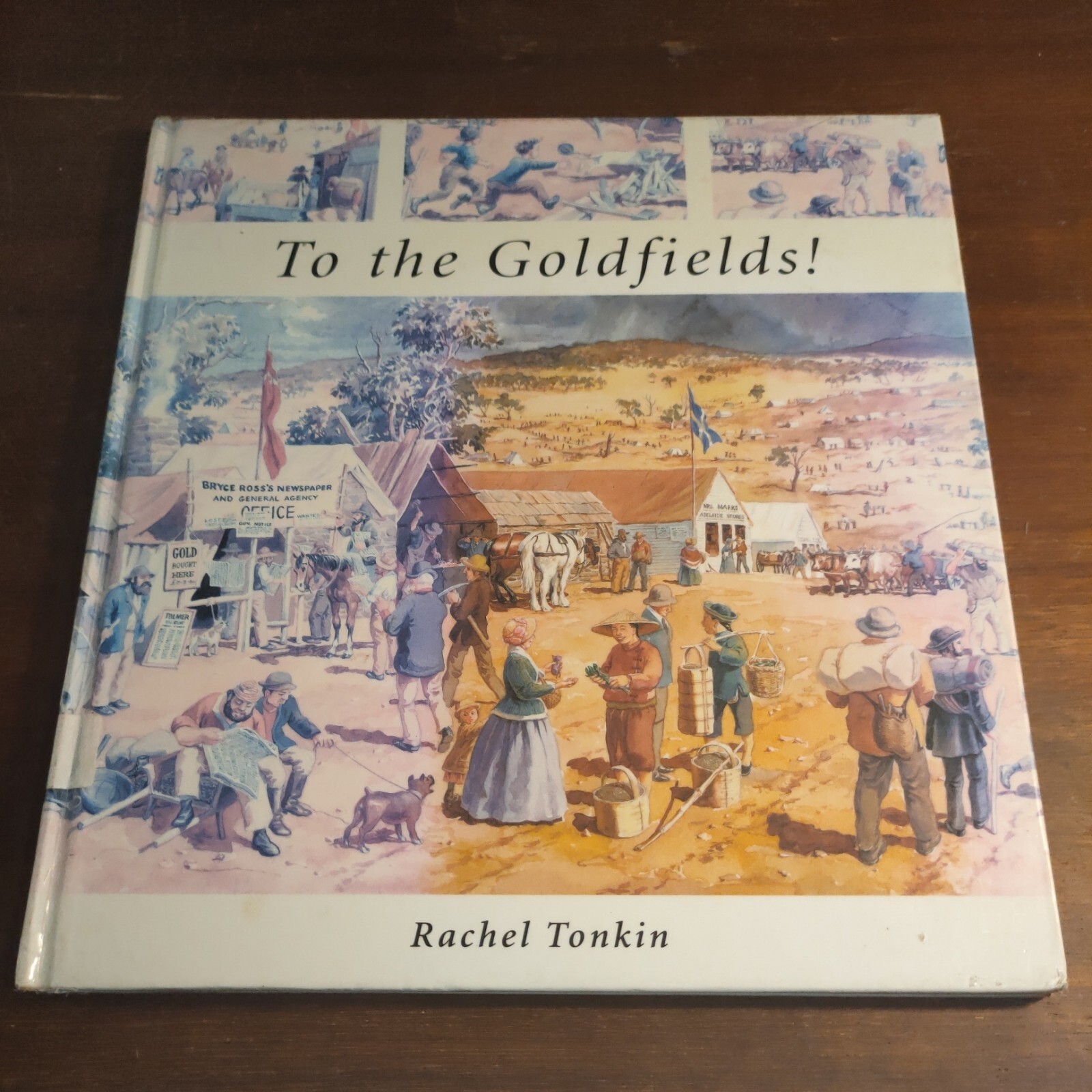 To the Goldfields! By Rachel Tonkin Hardcover Ex Library Illustrated