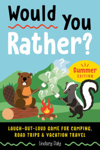 Would You Rather Summer Edition: Laugh-Out-Loud Game for Camping, R – VERY GOOD