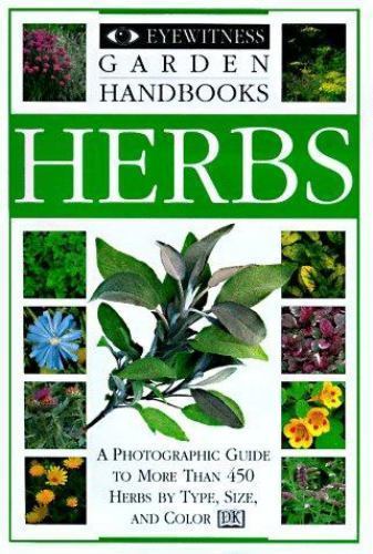 Eyewitness Garden Handbooks: Garden Herbs by Deni Bown; Deni Brown