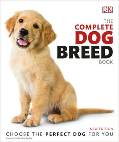 The Complete Dog Breed Book, New Edition – Paperback By DK – GOOD