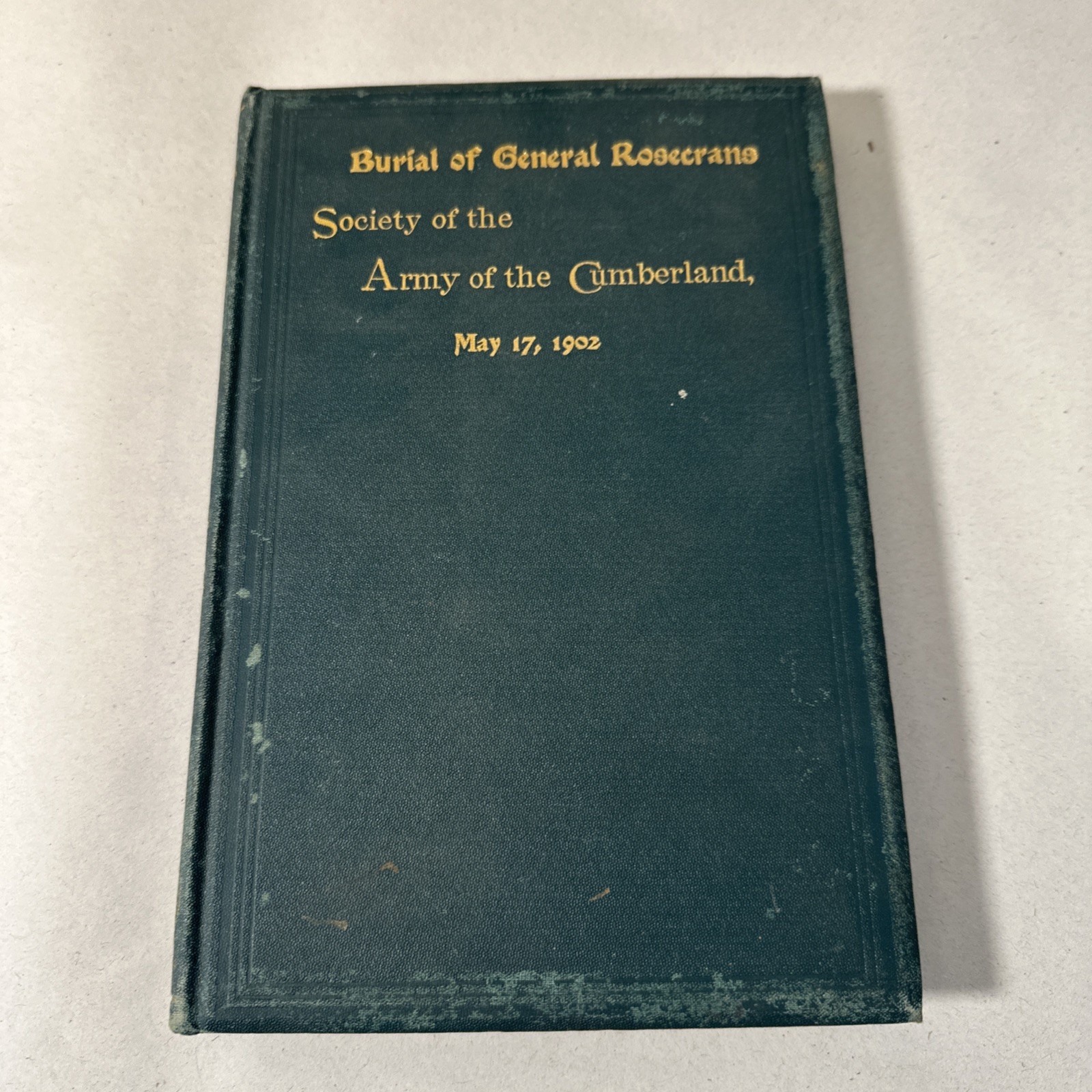 Burial General Rosecrans Army Of The Cumberland 1902 RARE Civil War Book