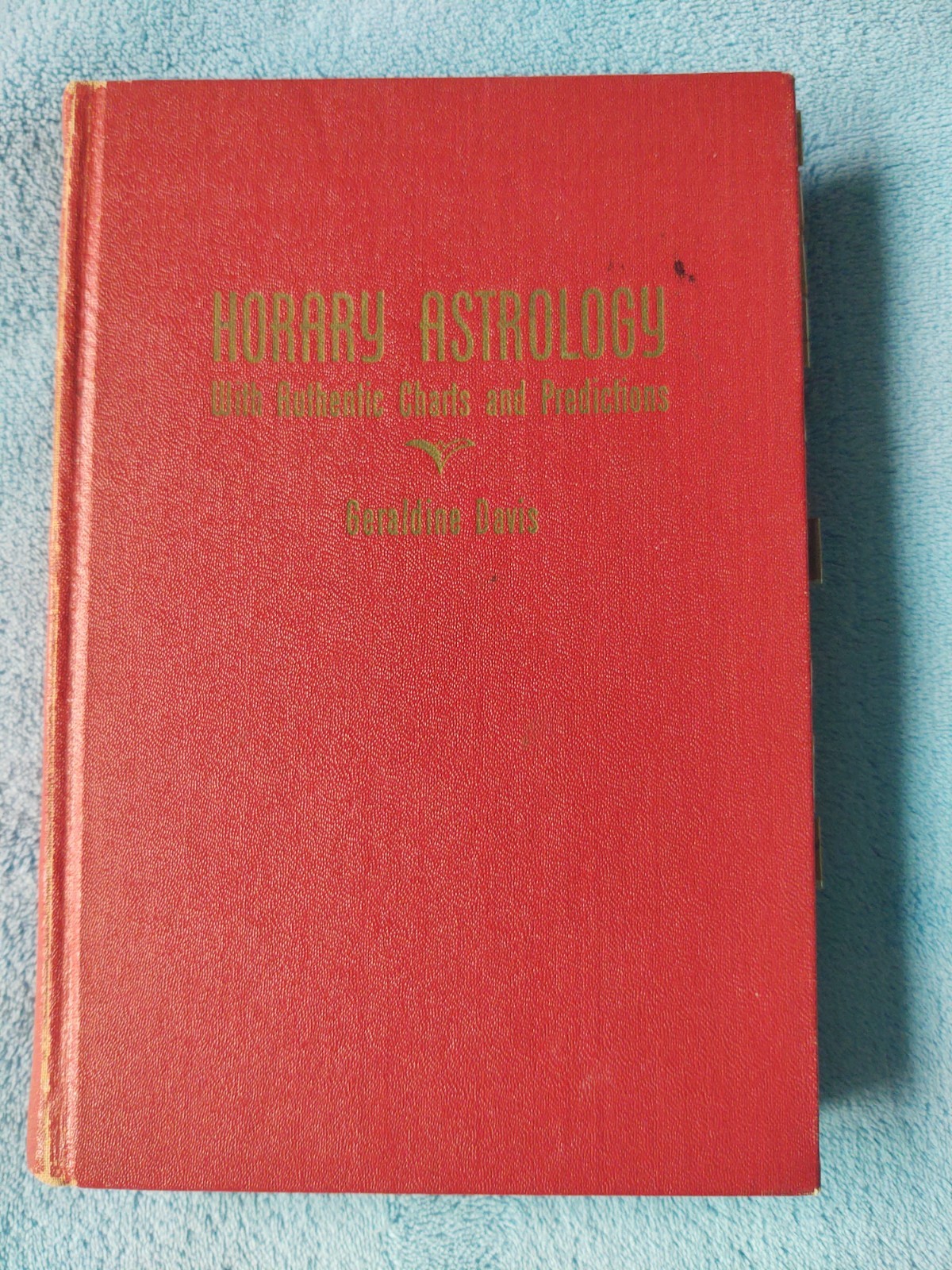 Horary Astrology with Authentic Charts and Predictions Geraldine Davis 1948