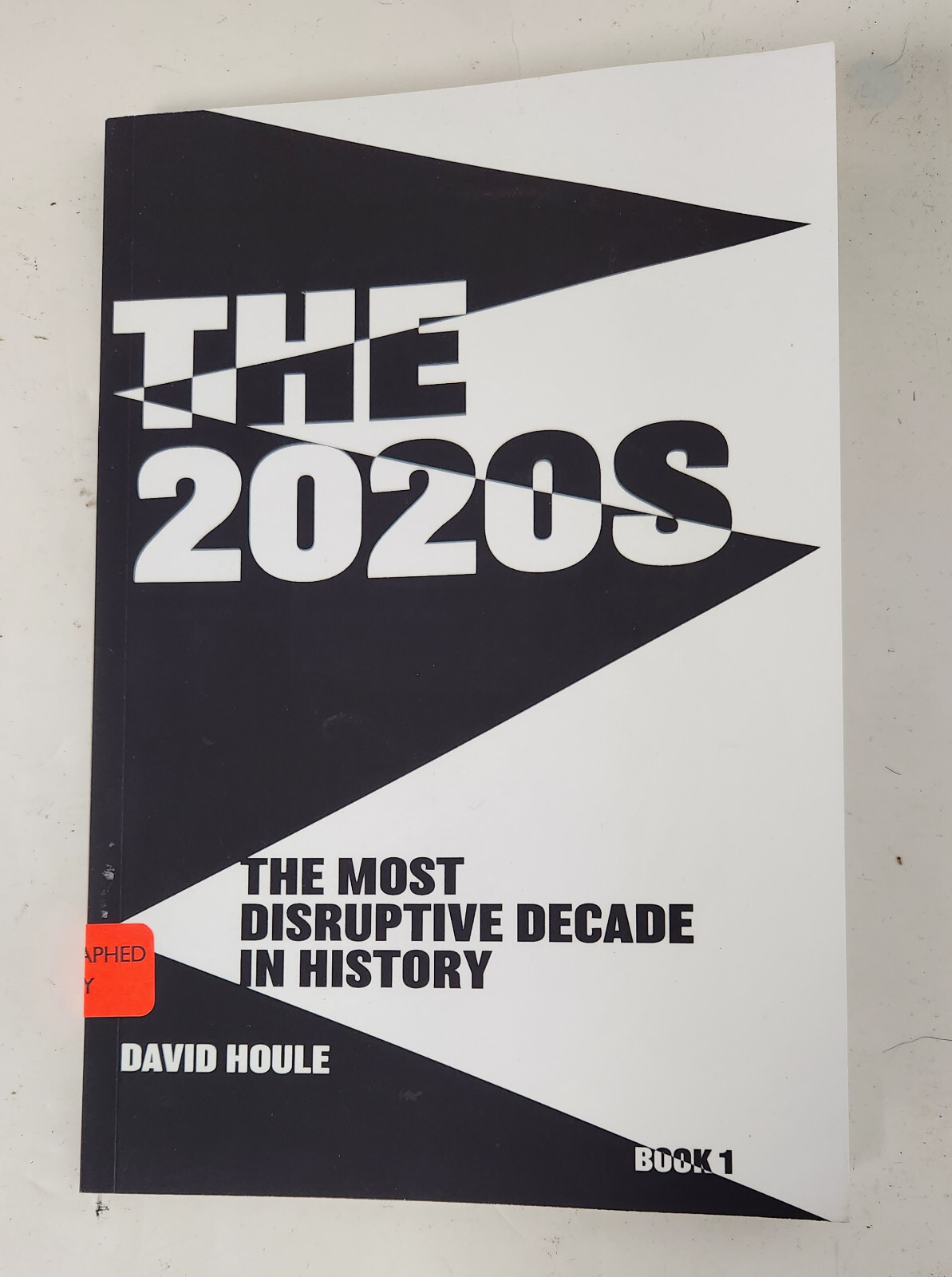 The 2020s : The Most Disruptive Decade in History by David Houle SIGNED