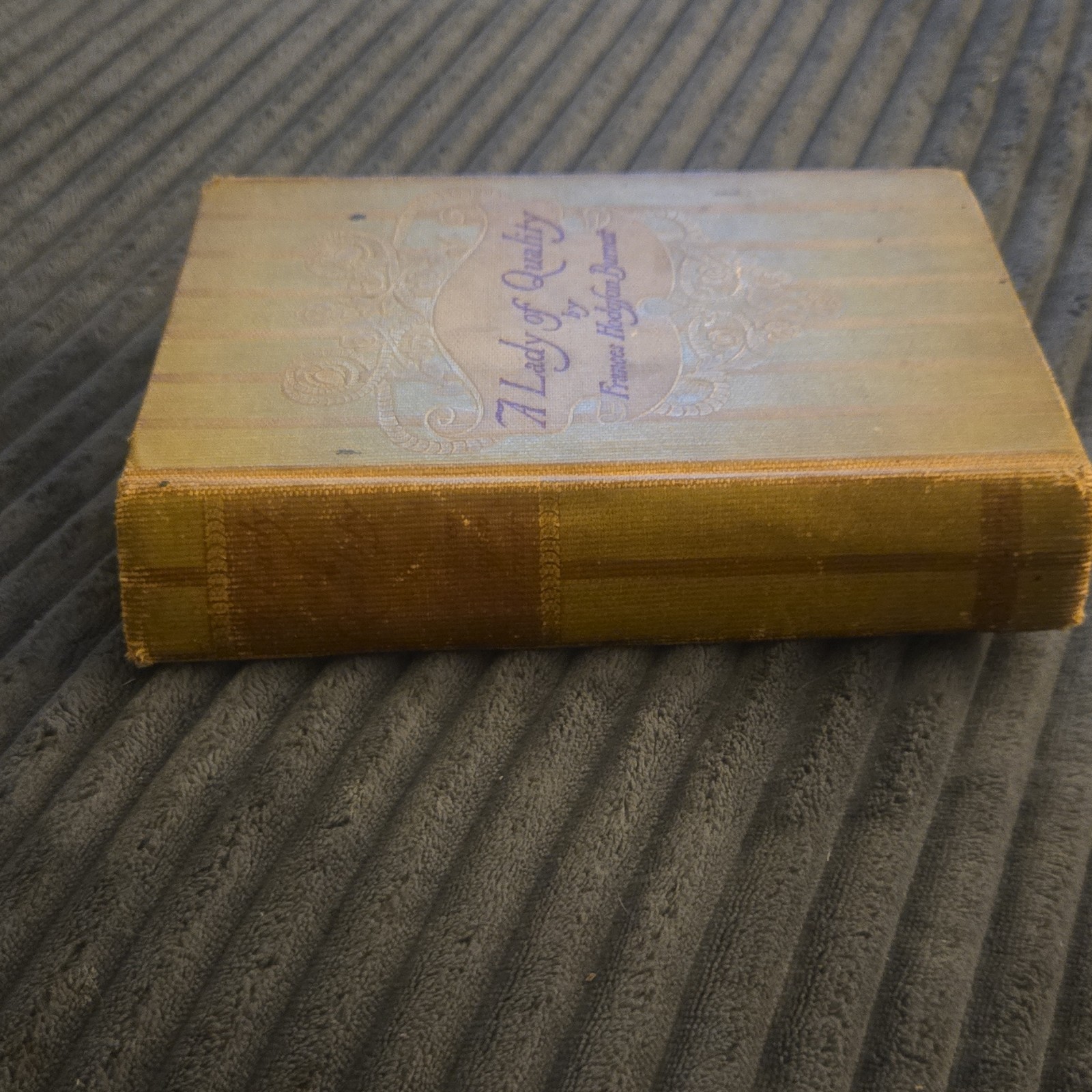 Frances Hodgson Burnett A Lady of Quality 1st Ed Scribner’s Cloth 1896