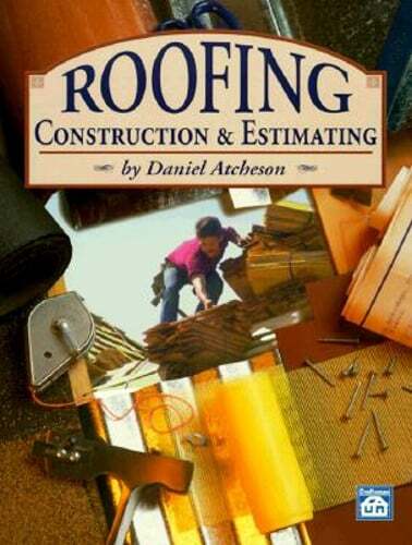Roofing Construction and Estimating by Daniel Benn Atcheson: Used