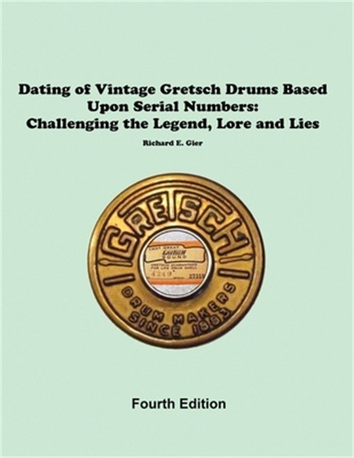 Dating of Vintage Gretsch Drums Based Upon Serial Numbers (Paperback or Softback