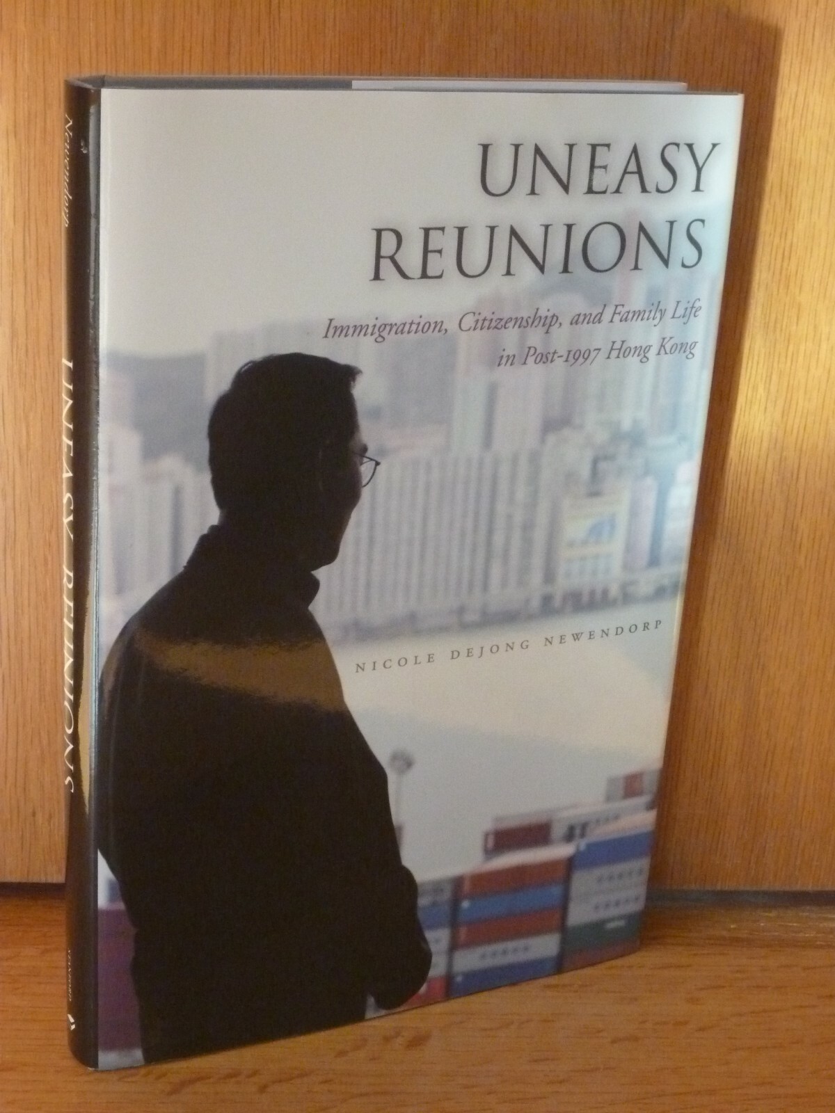 NEW Uneasy Reunions Life Post-1997 Hong Kong Newendorp 299-Pages + Dust Cover