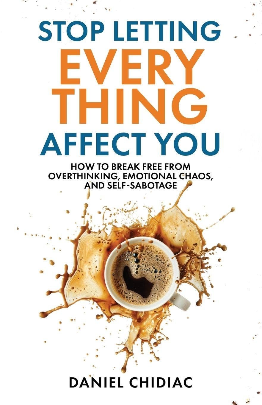 Stop Letting Everything Affect You: How to break free from overthinking, emo…