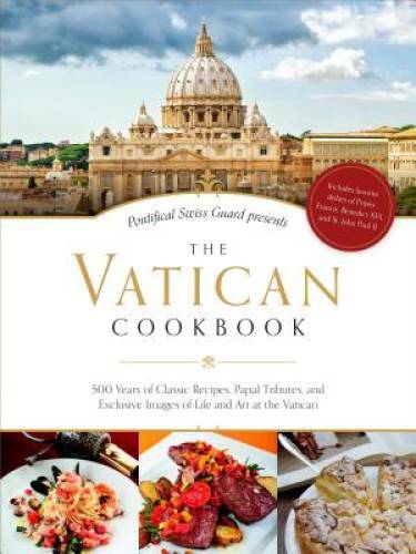 The Vatican Cookbook: Presented by the Pontifical Swiss Guard – Hardcover – GOOD