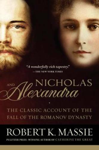 Nicholas and Alexandra: The Classic Account of the Fall of the Romanov – GOOD