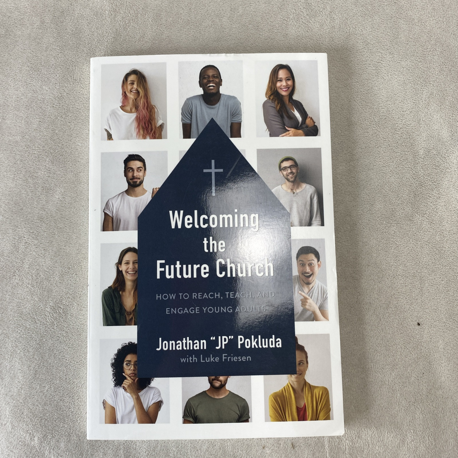 Welcoming the Future Church by Jonathan “JP” Pokluda Christian Book Teach Engage