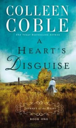 A Heart’s Disguise (A Journey of the Heart) – Paperback By Coble, Colleen – GOOD