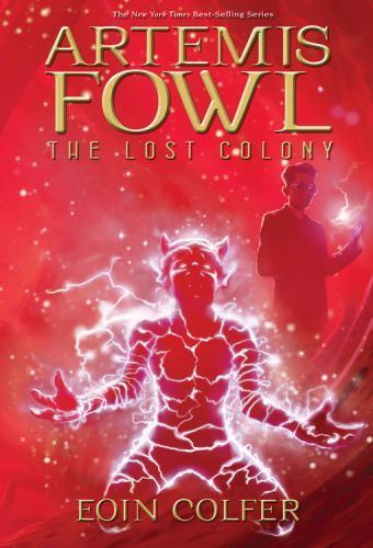 The Lost Colony; Artemis Fowl, Book 5 – 9780786849567, Eoin Colfer, hardcover