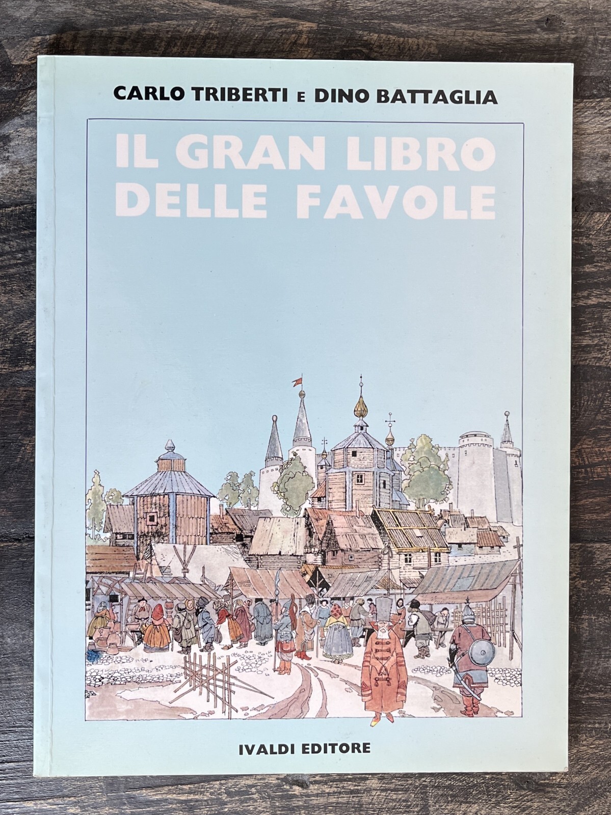 Dino Battaglia e Carlo Triberti – IL GRAN LIBRO DELLE FAVOLE – Ivaldi 1987