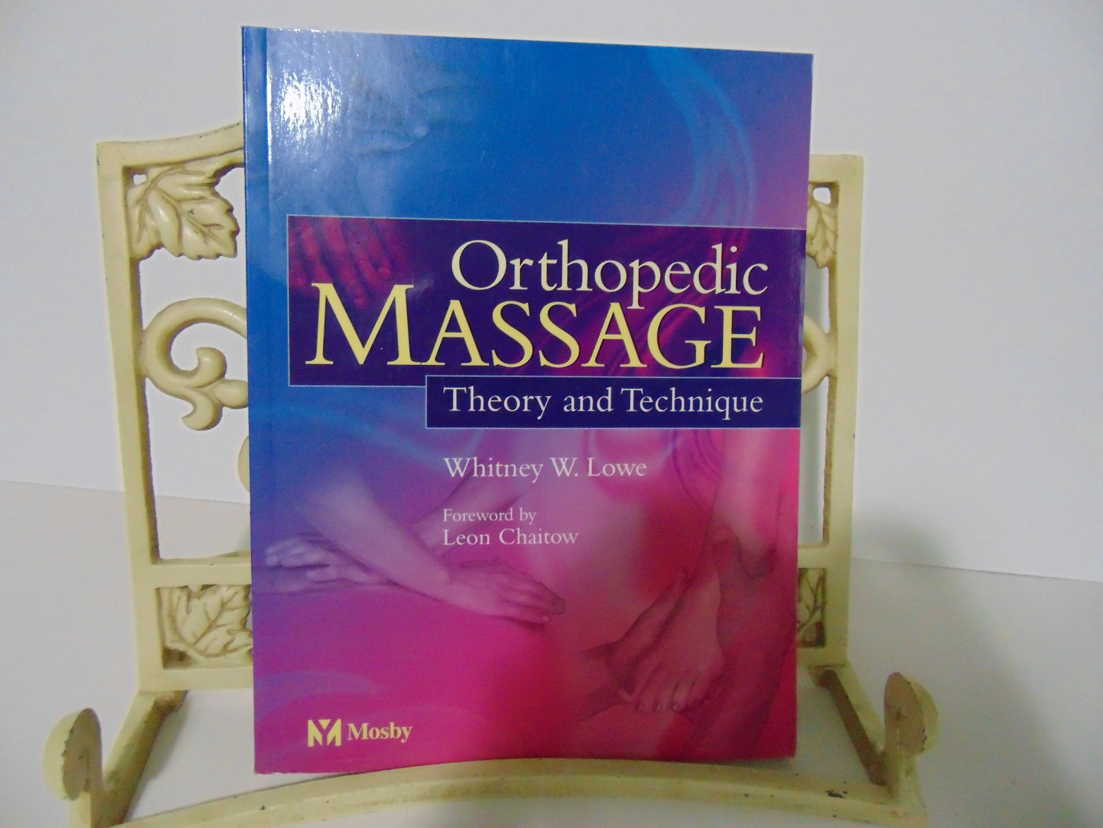 Orthopedic Massage : Theory and Technique by Whitney W. Lowe 2003 Softcover