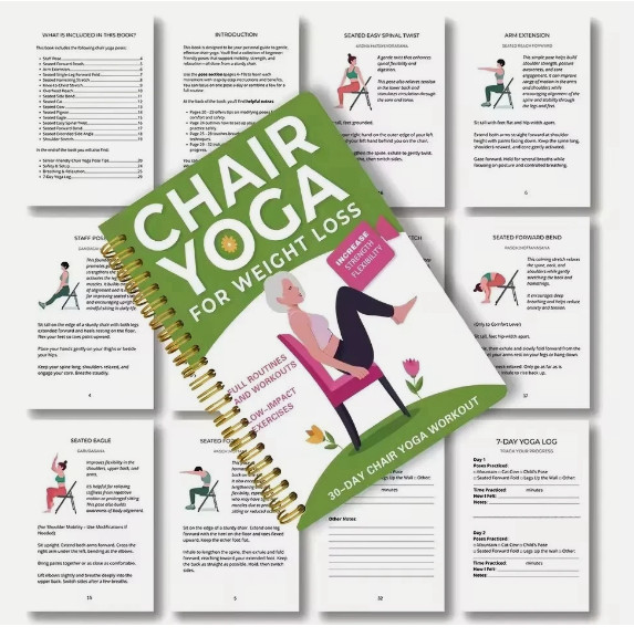 Chair Yoga for Weight Loss: a Collection of 50+ Low-Impact Exercises for Seniors