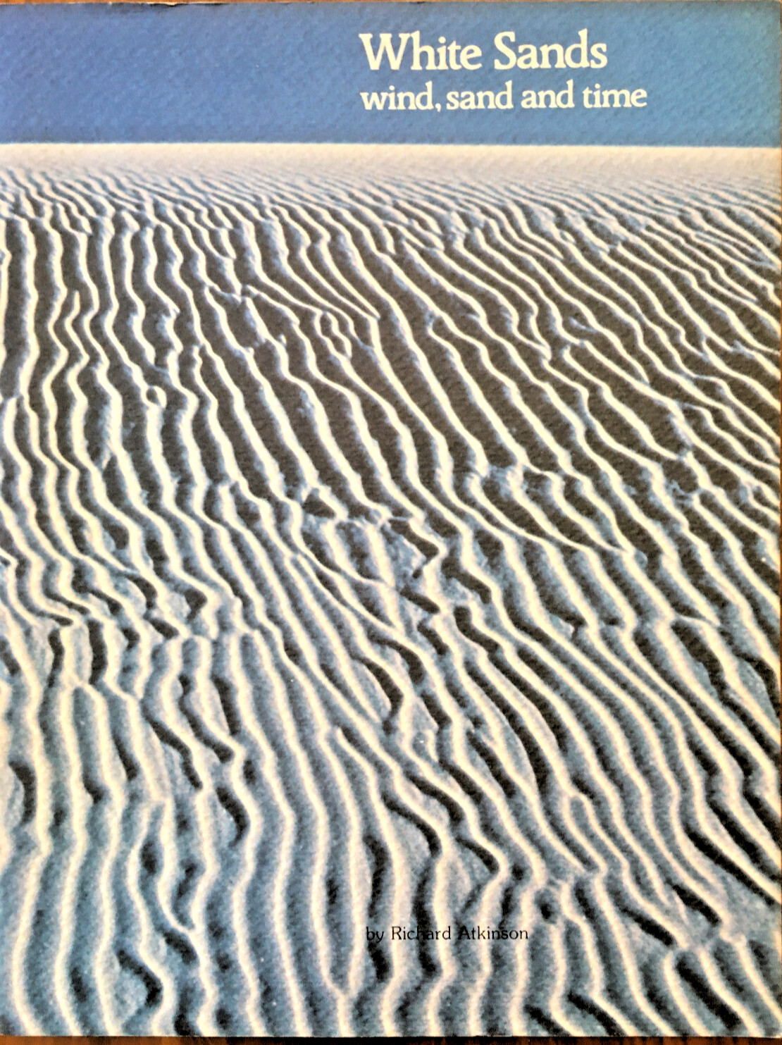 White Sands ~ wind, sand and Time by Richard Atkinson ~ VINTAGE 1977 New Mexico