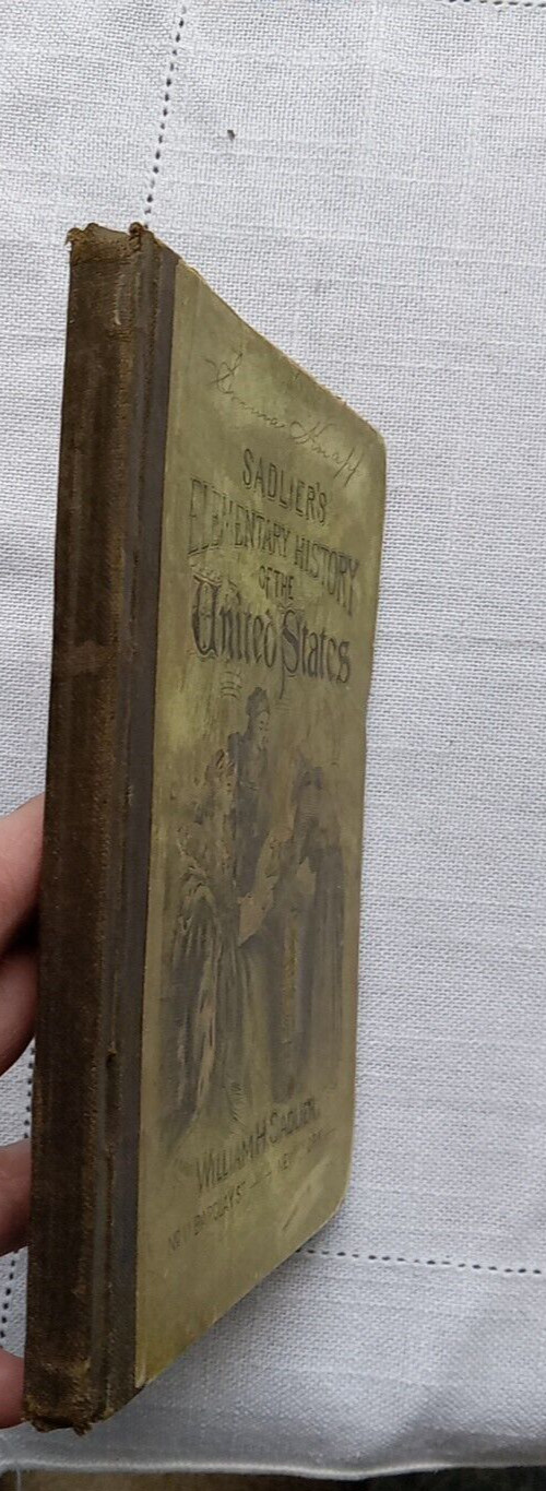 SADLIER’S ELEMENTARY HISTORY OF THE UNITED STATES 138 Pages 1ST. ED. 1877