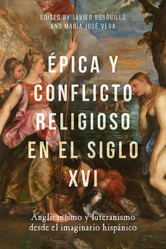 Monografías a Ser.: Épica y Conflicto Religioso en el Siglo XVI :…