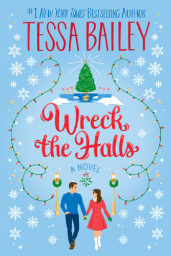 Wreck the Halls: A Novel – Paperback By Bailey, Tessa – VERY GOOD