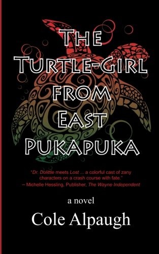 THE TURTLE-GIRL FROM EAST PUKAPUKA By Cole Alpaugh *Excellent Condition*