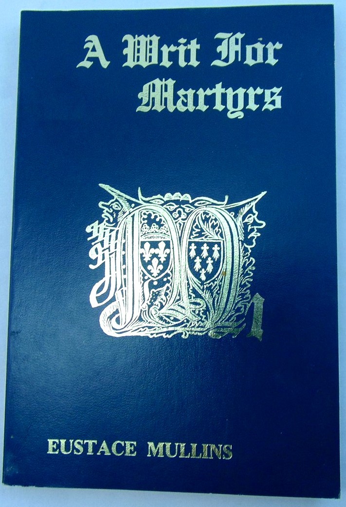 Writ for Martyrs. Eustace Mullins FBI Conspiracy Surveillance COINTELPRO