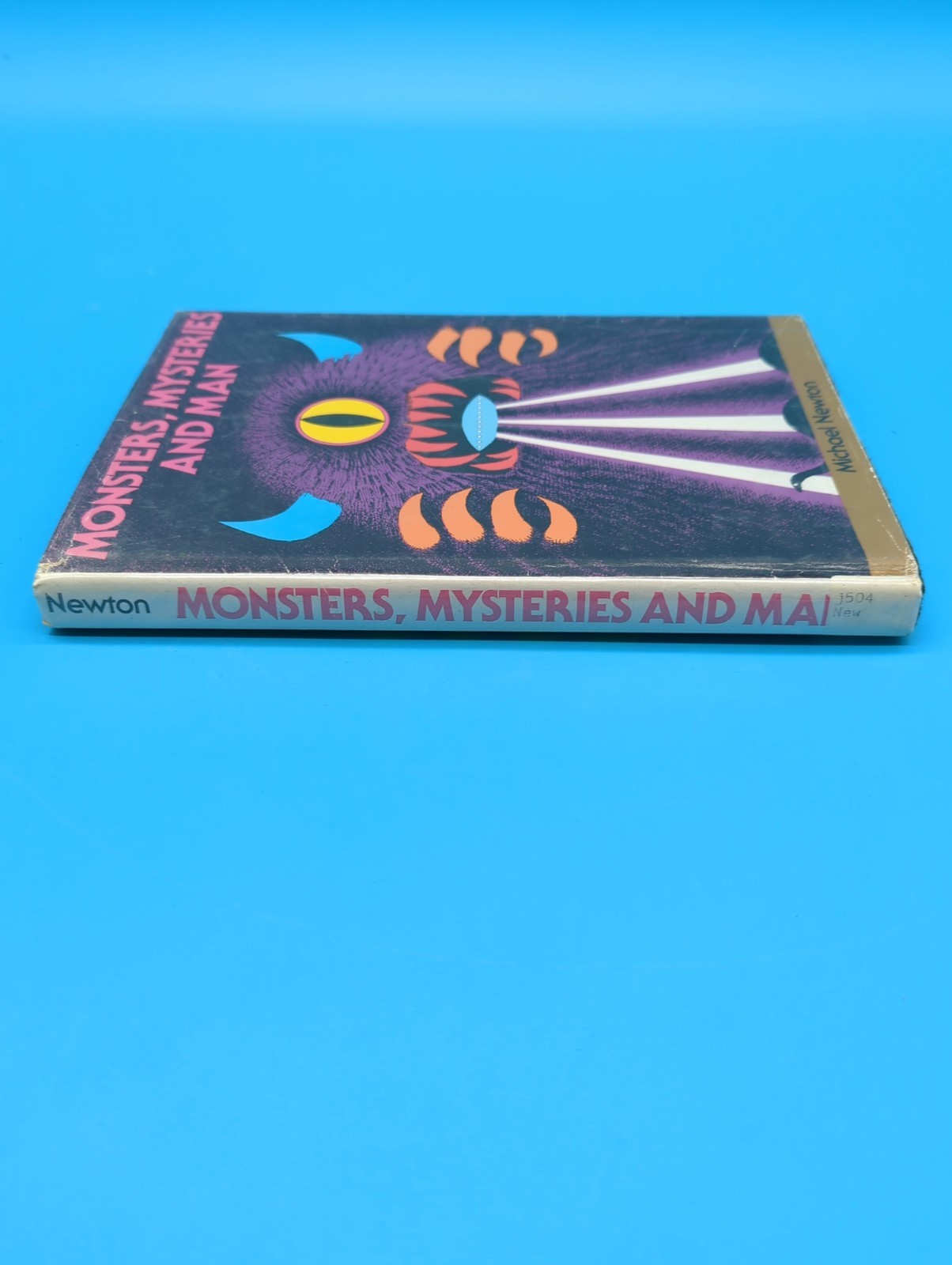 Monsters, Mysteries and Man, Hardcover Book Michael Newton