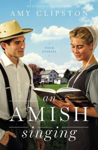 An Amish Singing: Four Stories – Paperback By Clipston, Amy – GOOD