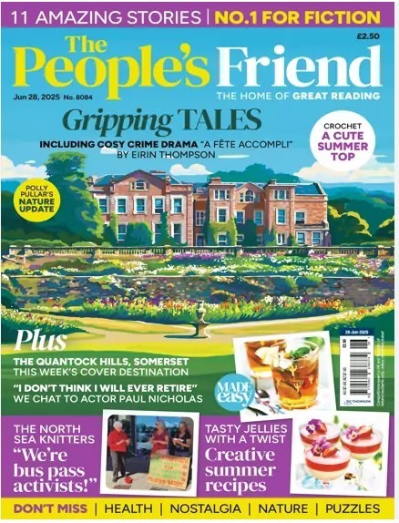 The People’s Friend Magazine (UK) issue 8084 Jun 28, 2025/ GRIPPING TALE