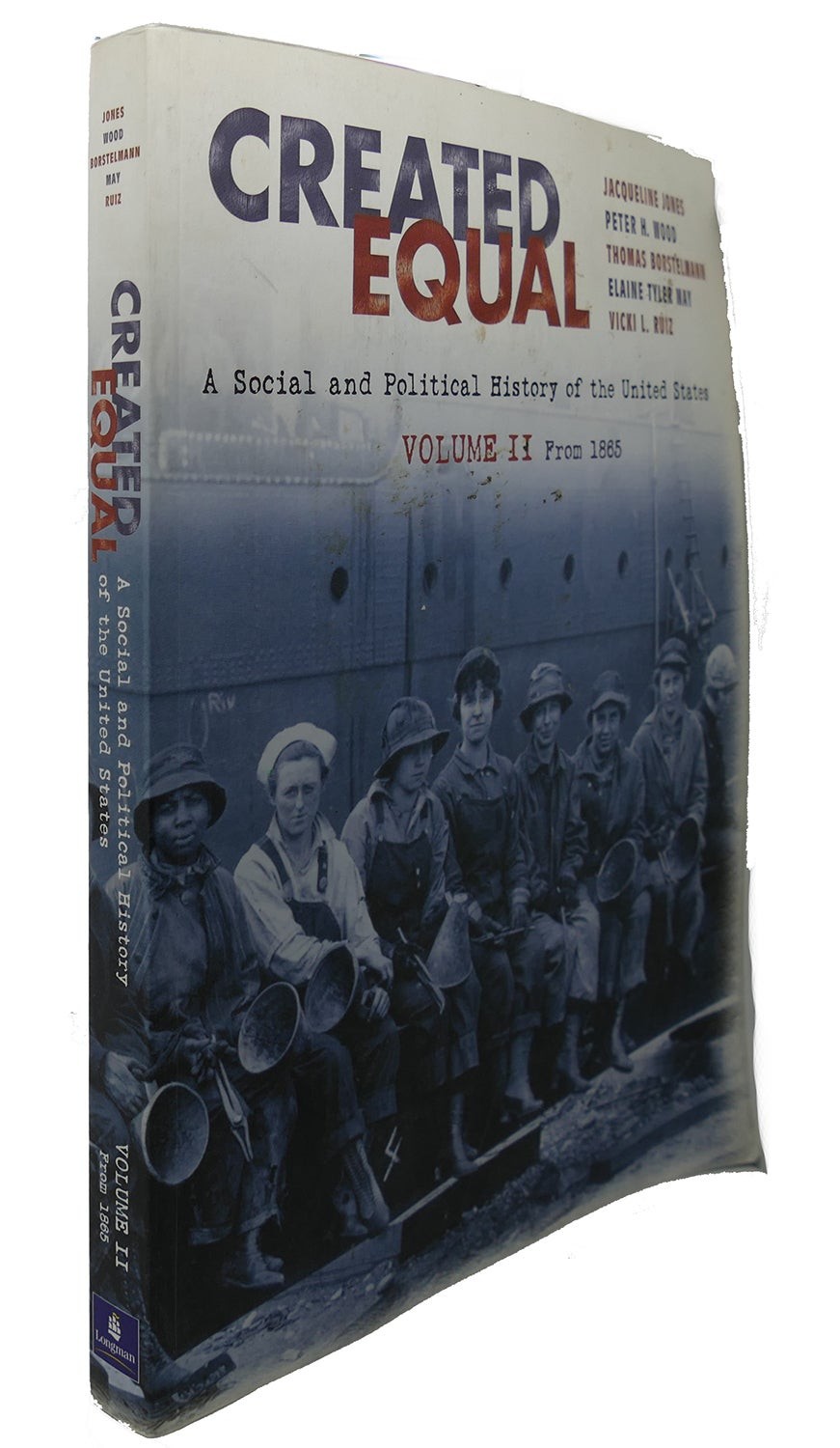 Jacqueline Jones, Peter H. Wood, Elaine Tyler May, Thomas Borstelmann, Vicki L.