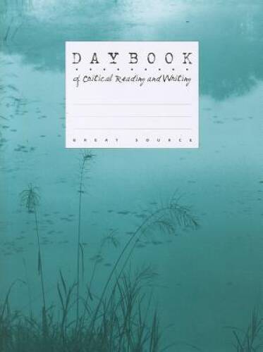 Great Source Daybooks: Critical Reading and Writing Student Edi – VERY GOOD