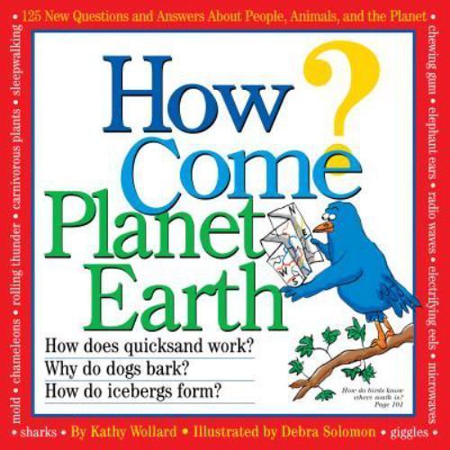 How Come? Planet Earth by Wollard, Kathy; Solomon, Debra