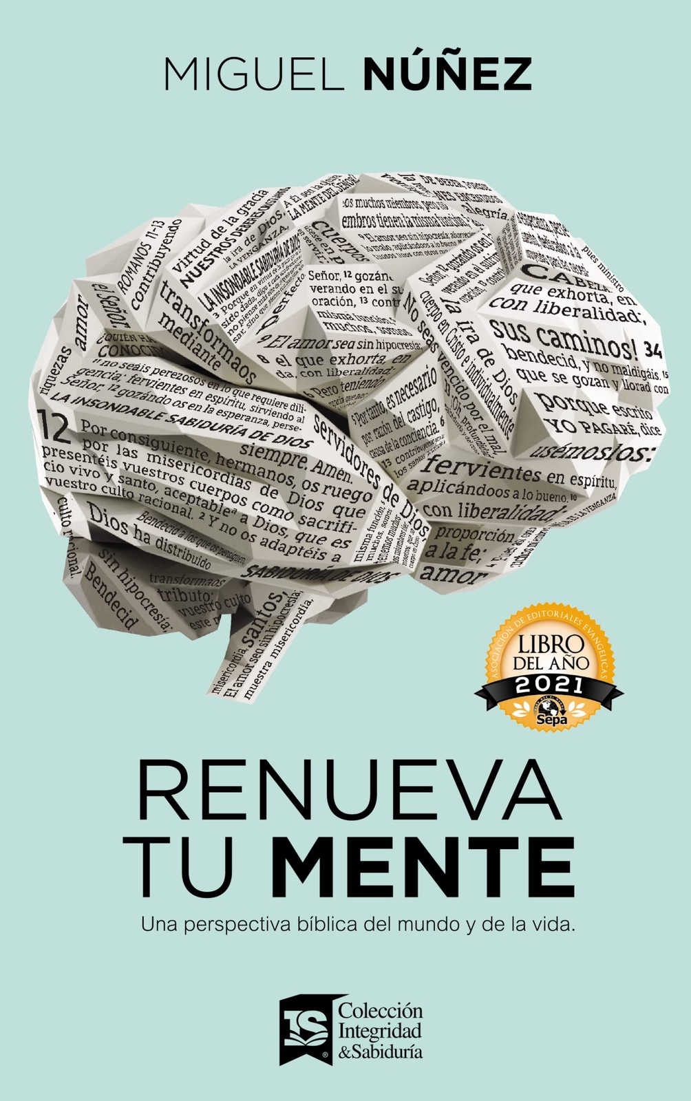 Renueva tu mente: Una perspectiva bíblica del mundo y de la vida (Spanish E…